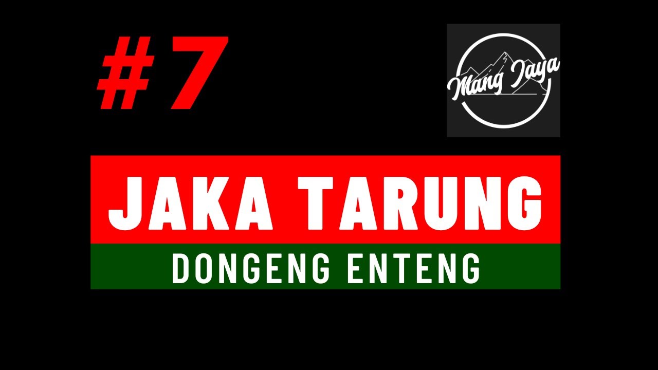 Jaka Tarung, Bagian 7, Dongeng Sunda - Dongeng Enteng Mang Jaya @MangJayaOfficial
