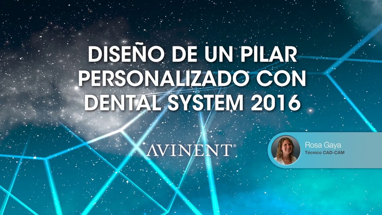 Webinar Dental System 2016 - Diseño de un pilar personalizado