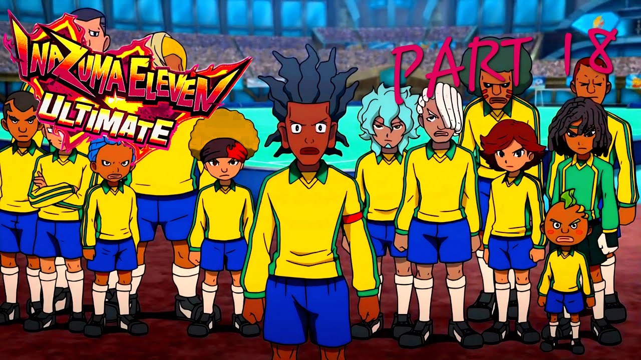 Let's play Inazuma eleven Ultimate: Part 18  FFI Semi Final  Vs The Kingdom!