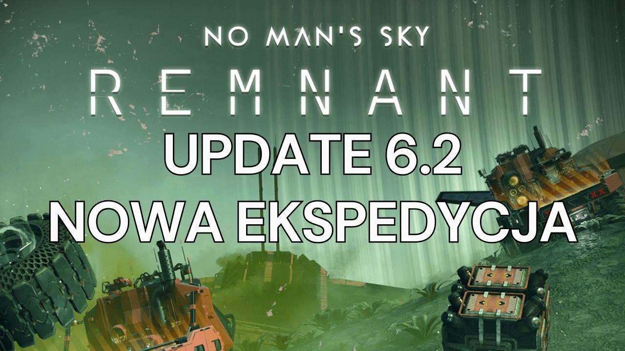 NO MAN'S SKY - Aktualizacja 6.2 Remnant i Nowa Ekspedycja