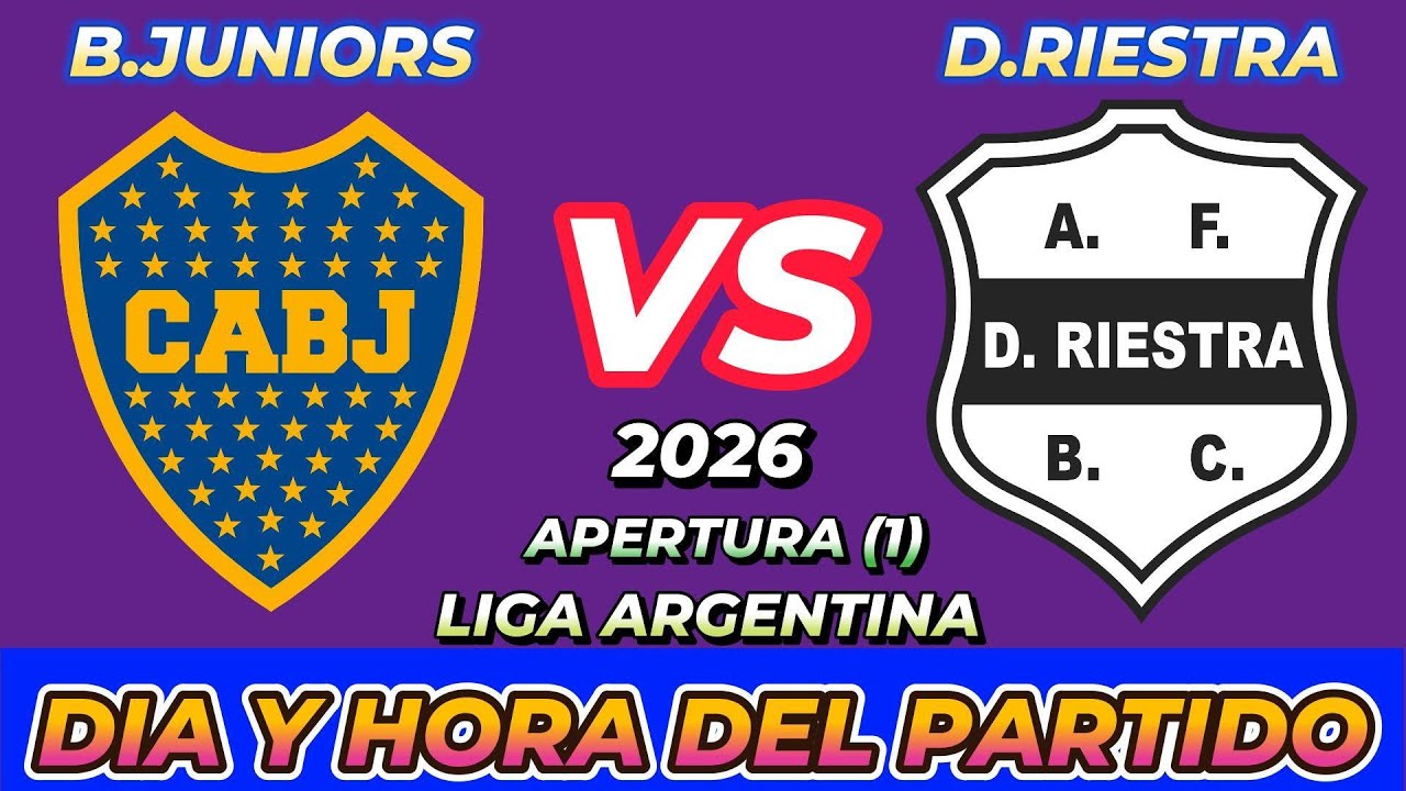 BOCA JUNIORS VS DEPORTIVO RIESTRA CUANDO JUEGAN FECHA HORARIO D&Iacute;A Y HORA EN VARIOS PA&Iacute;SES