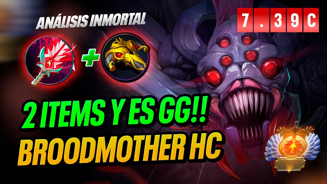 BROODMOTHER HC SOLO PRIORIZA ESTOS 2 ITEMS PARA PODER GANAR FACIL SU PARTIDA / ANALISIS DOTA 2
