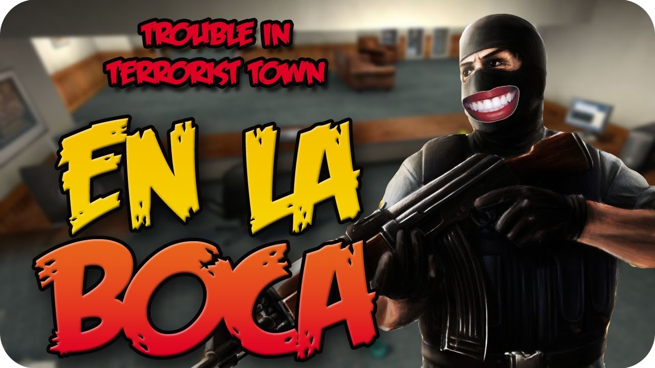 EN LA BOCA!! - c/ Mucha people ( Trouble In Terrorist Town ) #7