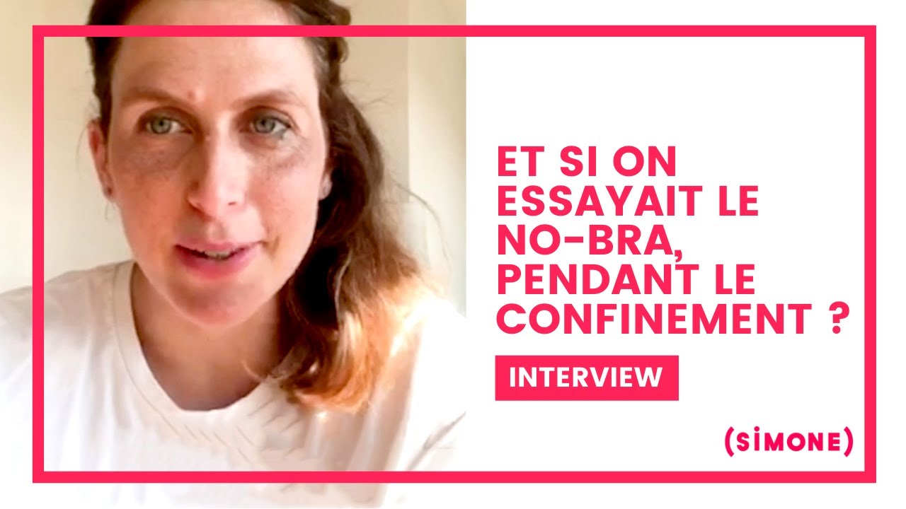 ET SI ON ESSAYAIT LE NO-BRA, PENDANT LE CONFINEMENT ?