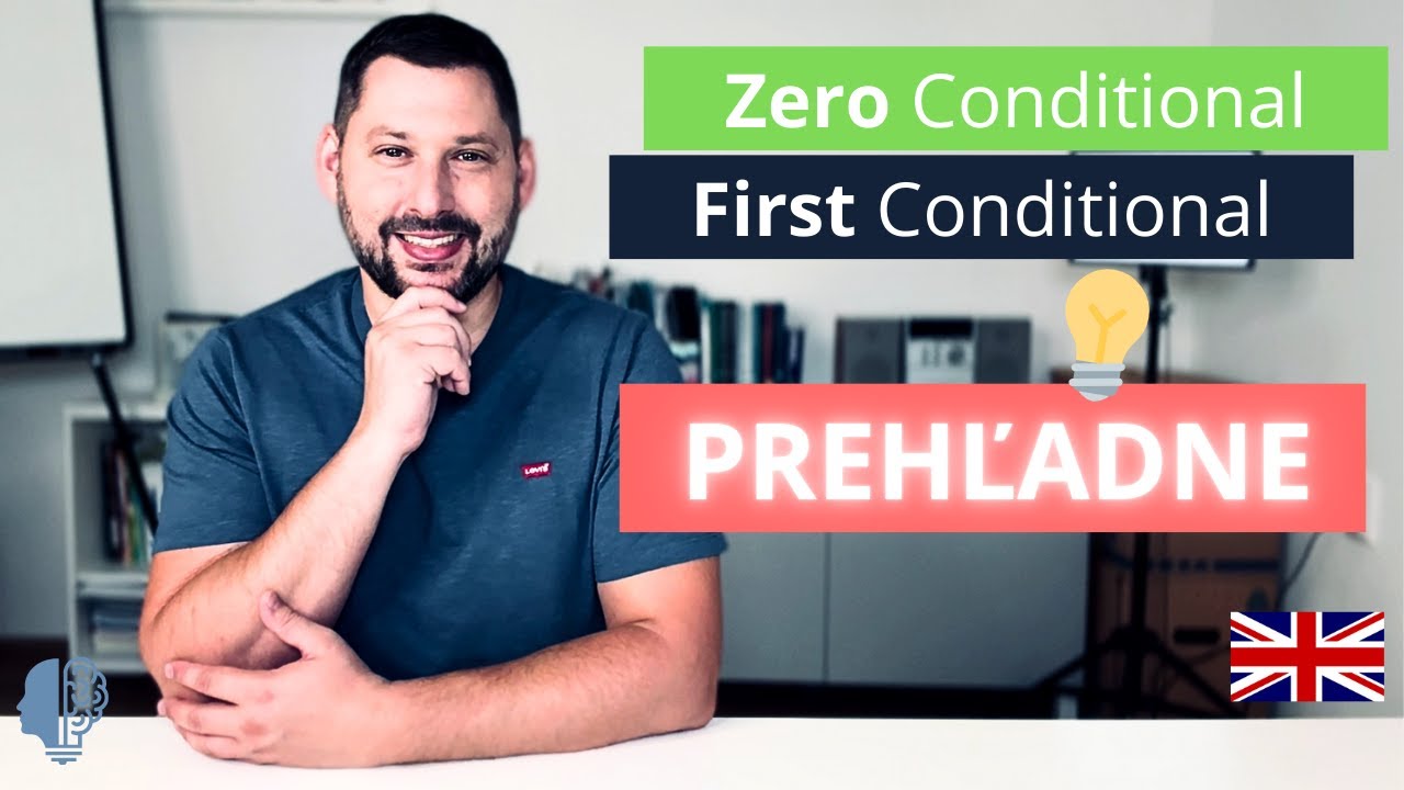 Nultý a prvý kondicionál | Ako zvládnuť podmienkové vety v angličtine