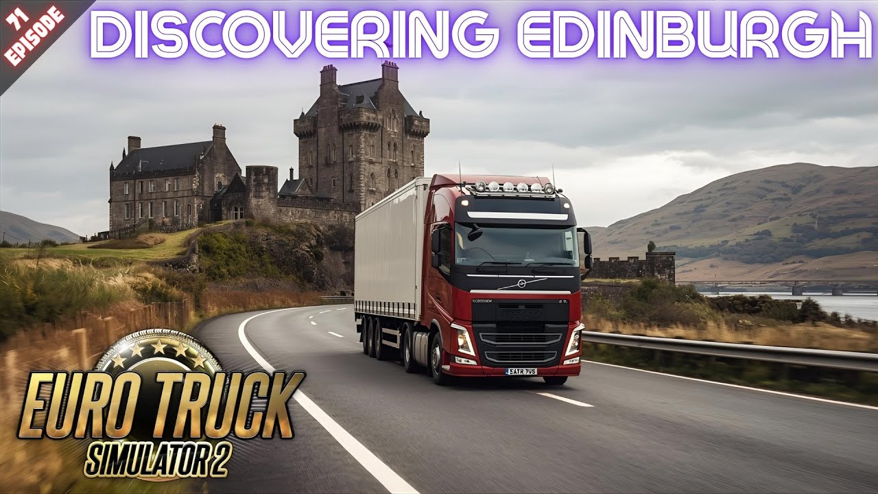 ОТКРЫВАЯ ЭДИНБУРГ - Euro Truck Simulator 2 - Эпизод 71