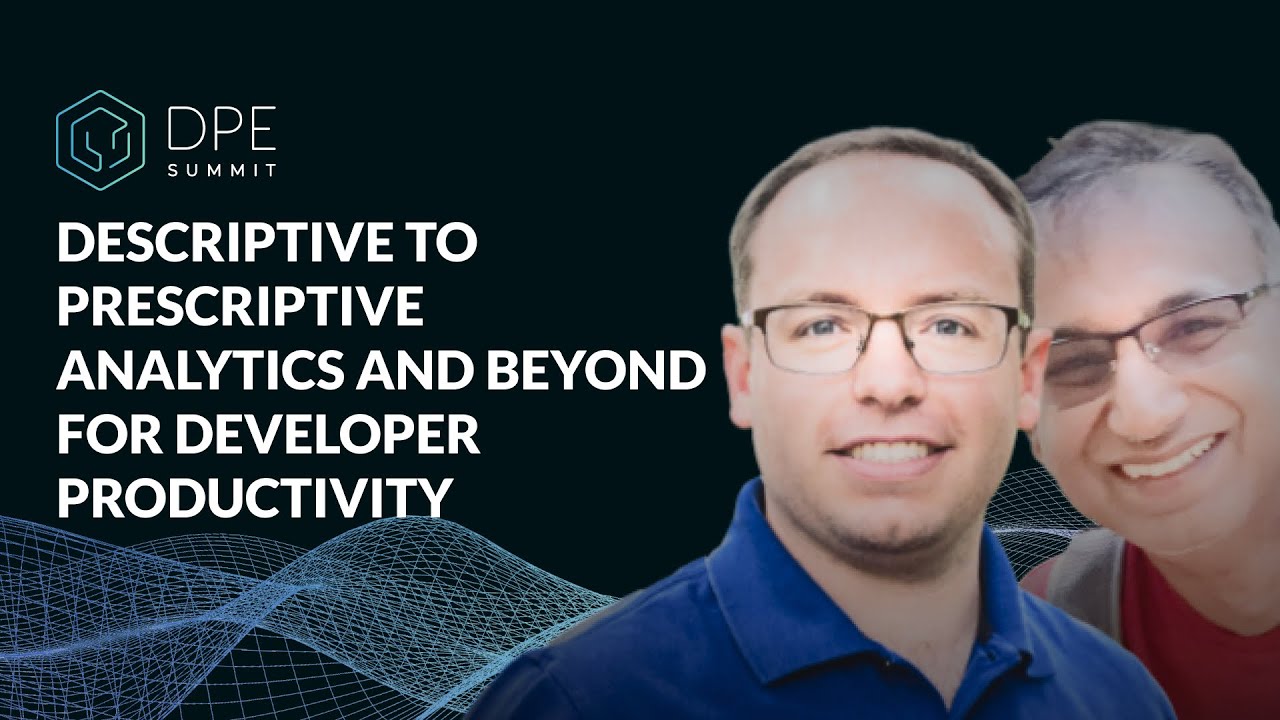 Descriptive to Prescriptive Analytics and Beyond for Dev Productivity - Grant Jenks & Shailesh Jannu