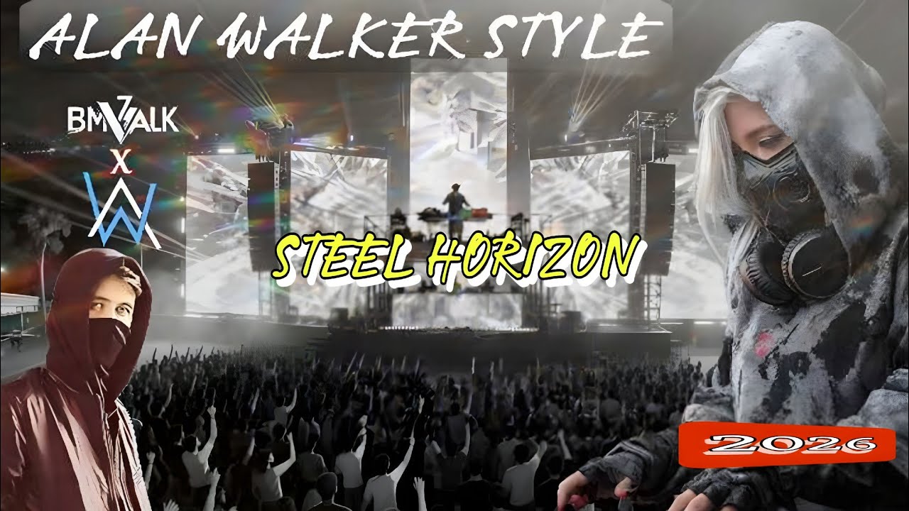STEEL HORIZON - Alan Walker Style X BMWalk || Best song selection 2026