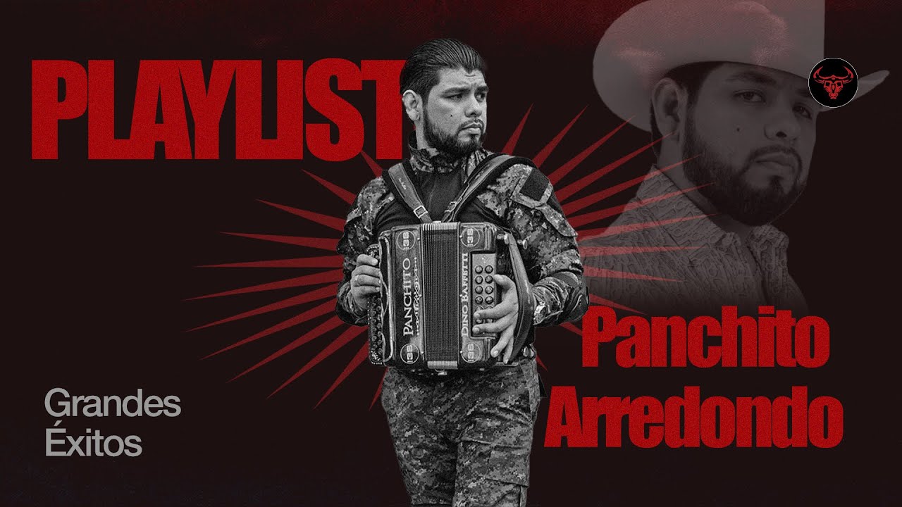 Mix Lo Mejor de Panchito Arredondo  - 1 Hora de Corridos Tumbados | DEL Records 🔥