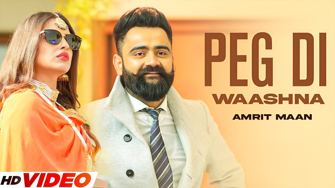 Peg Di Waashna (HD Video) | Amrit Maan | Himanshi Khurana | New Punjabi Songs 2025 | Punjabi Gaane