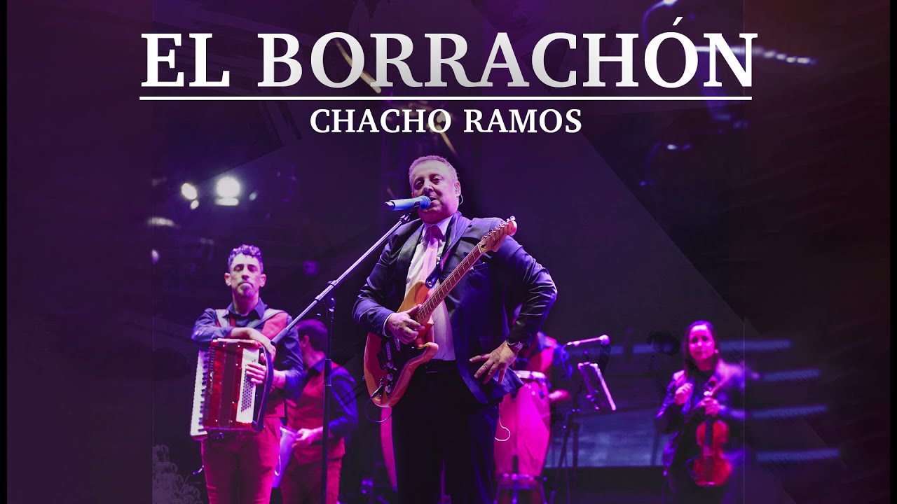 Chacho Ramos - El Borrach&oacute;n (En Vivo)