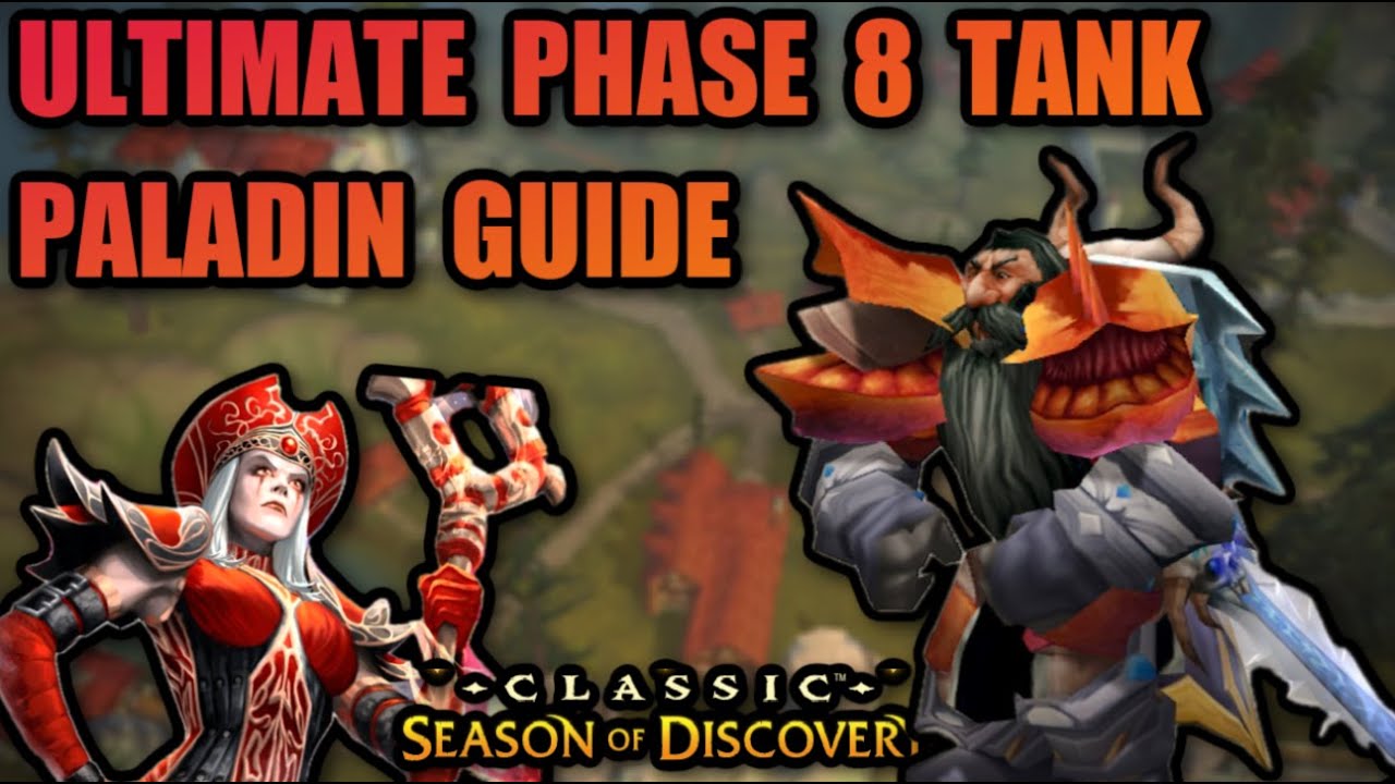 ULTIMATE PHASE 8 PROT PALADIN GUIDE - TOTAL REVAMP - NEW BIS GEAR - SEASON OF DISCOVERY