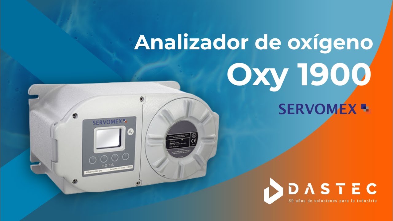 An&aacute;lisis de ox&iacute;geno en &aacute;reas clasificadas / Oxy 1900 / Servomex