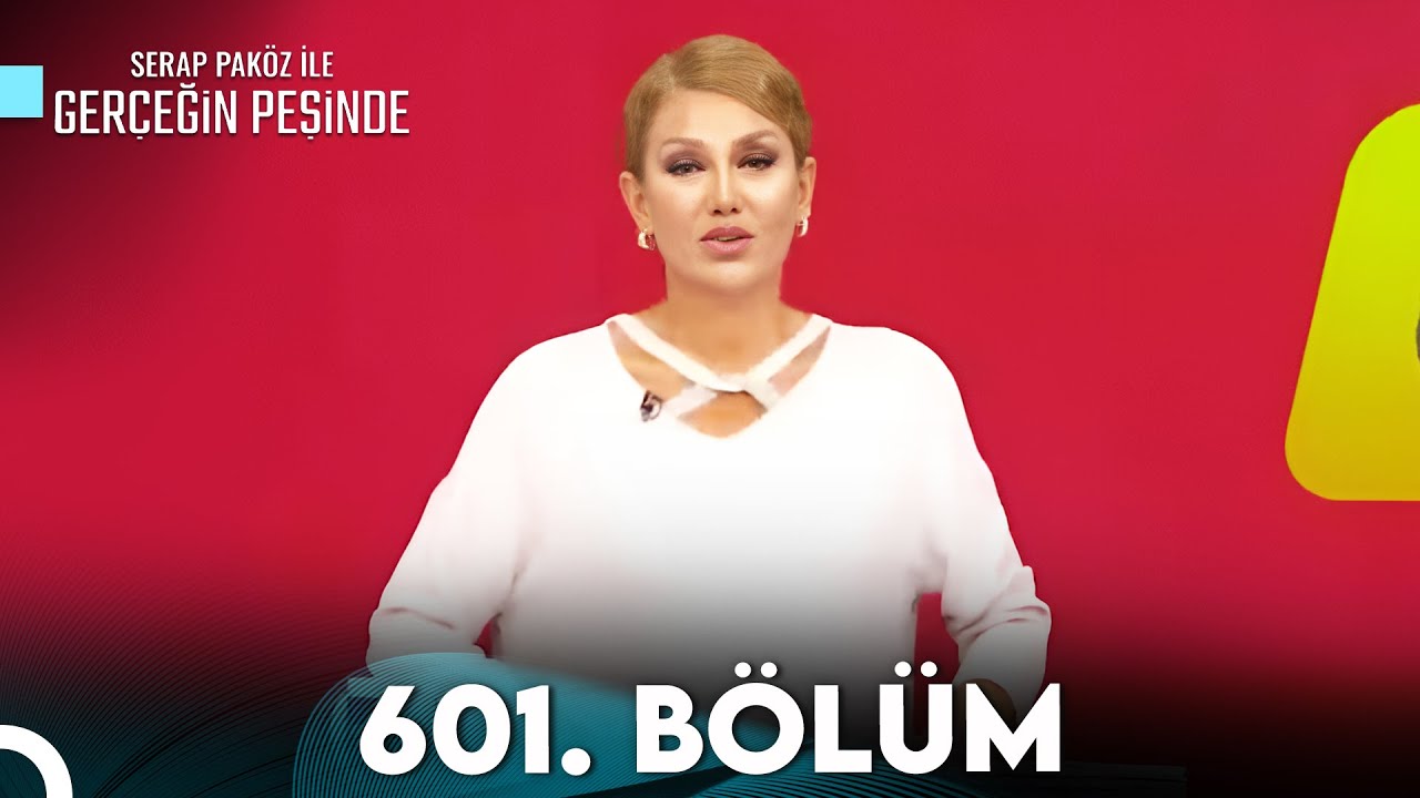 Gerçeğin Peşinde 601. Bölüm