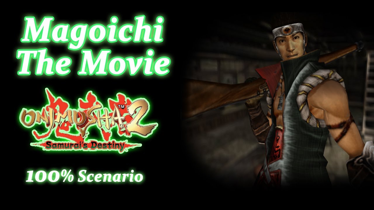 Magoichi The Movie (100% Scenario) - Onimusha 2 Samurai's Destiny