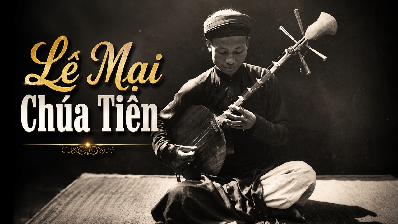 Chầu Văn Cổ || Lê Mại Chúa Tiên (Có Lời)