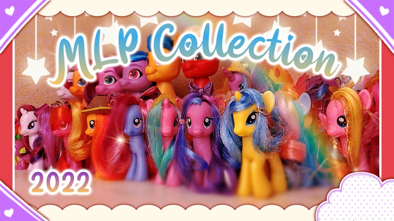 My MLP Collection! ⭐️ 2022
