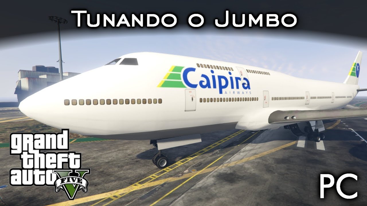 Tunando o Jumbo - JET ✈️ 💥 | GTA V - PC [PT-BR]