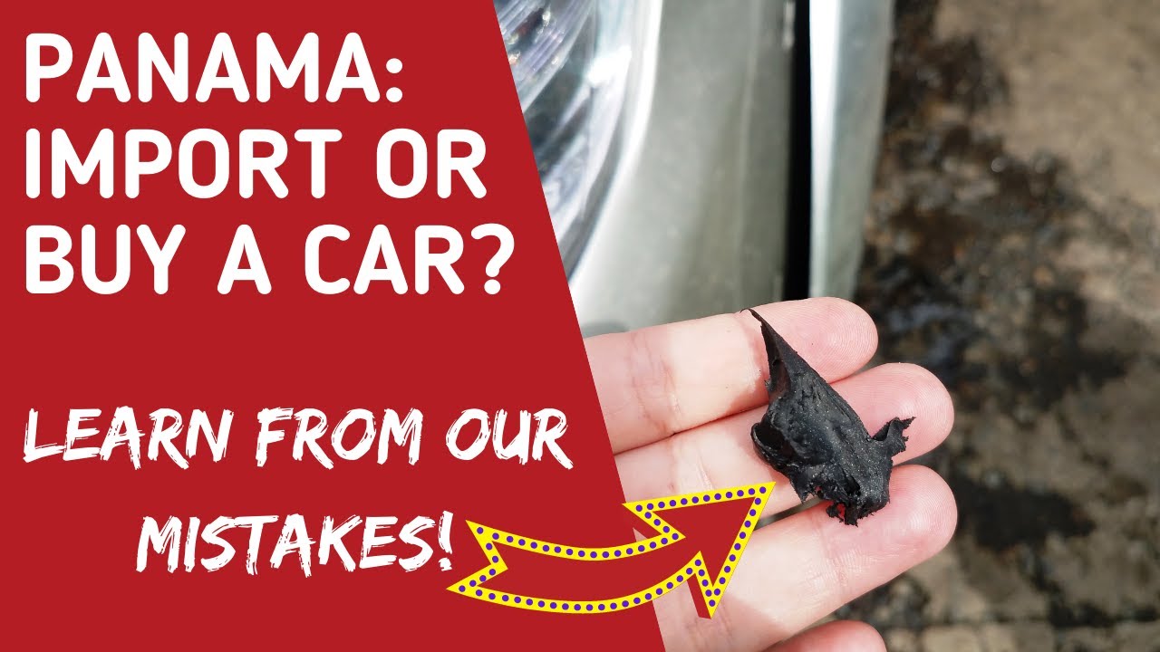 Import or buy a vehicle in Panama? What we wish we had known....