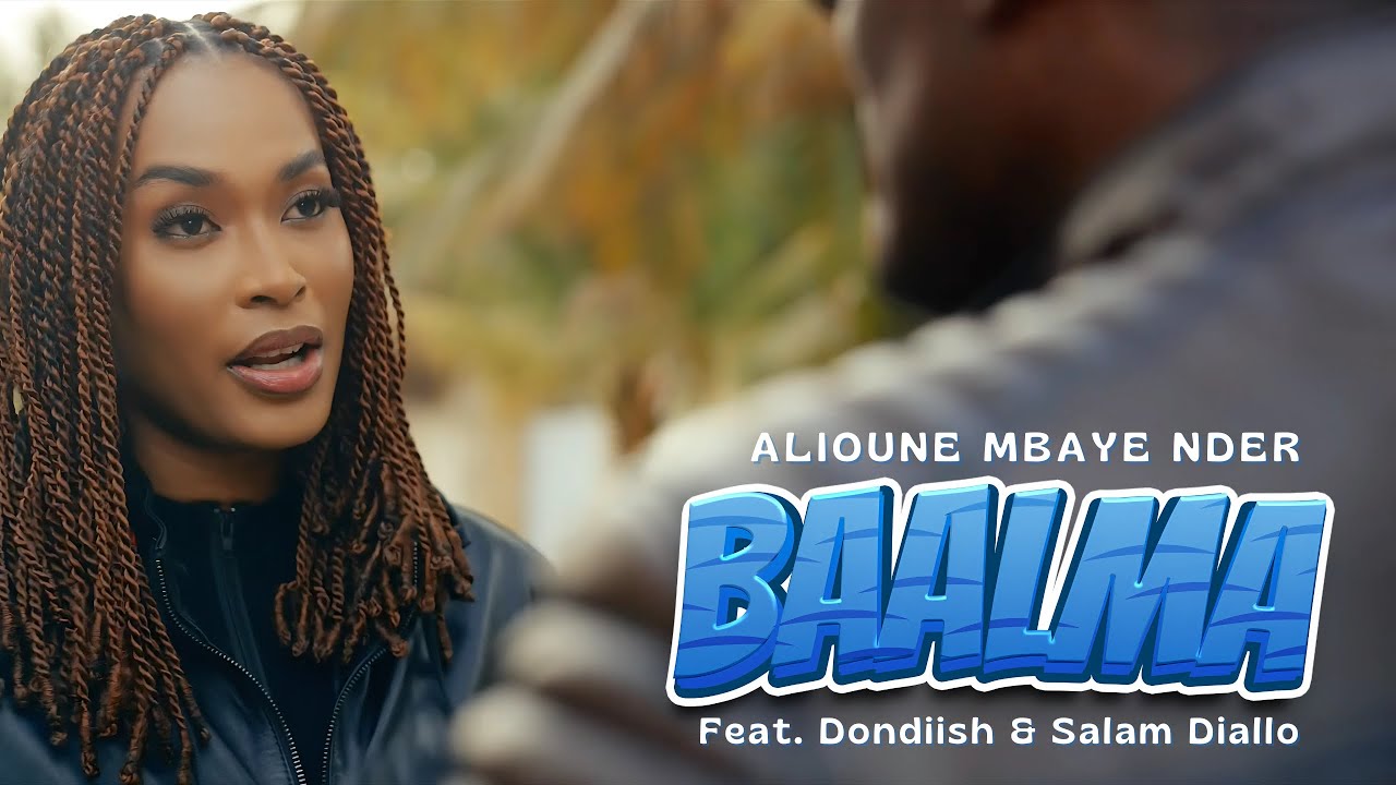 Alioune Mbaye Nder - Baalma Feat @dondiish & Salam Diallo (Clip Officiel)