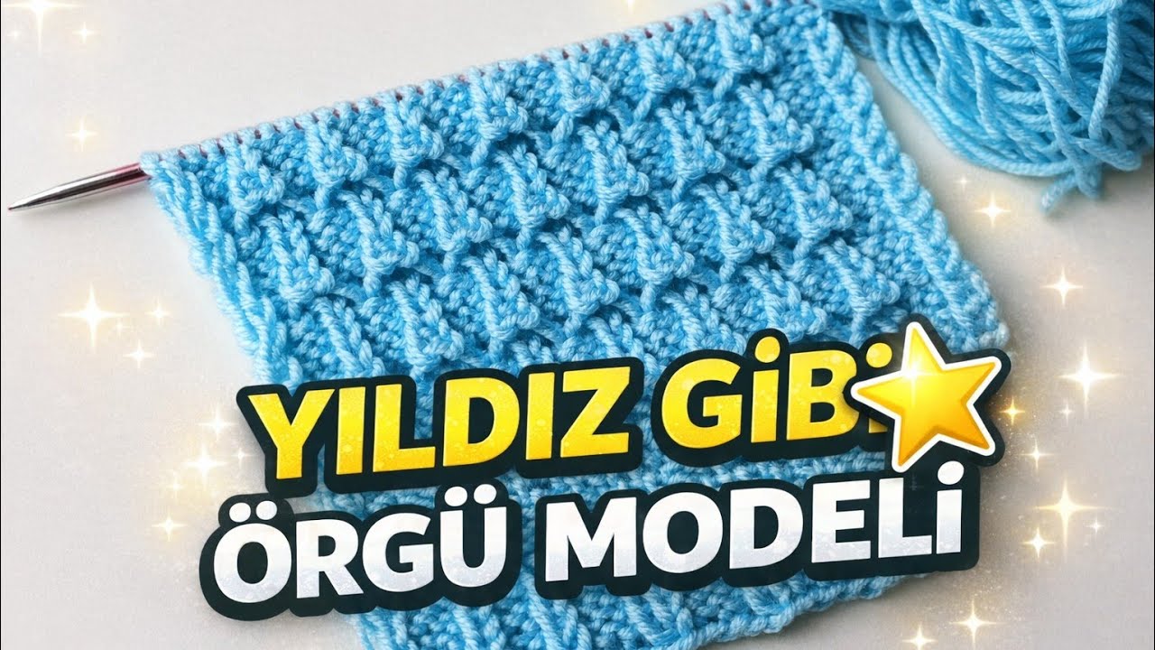 Şiş Örgüde Kabartmalı Yıldız Modeli ⭐ Çok Kolay ve Çok Şık!