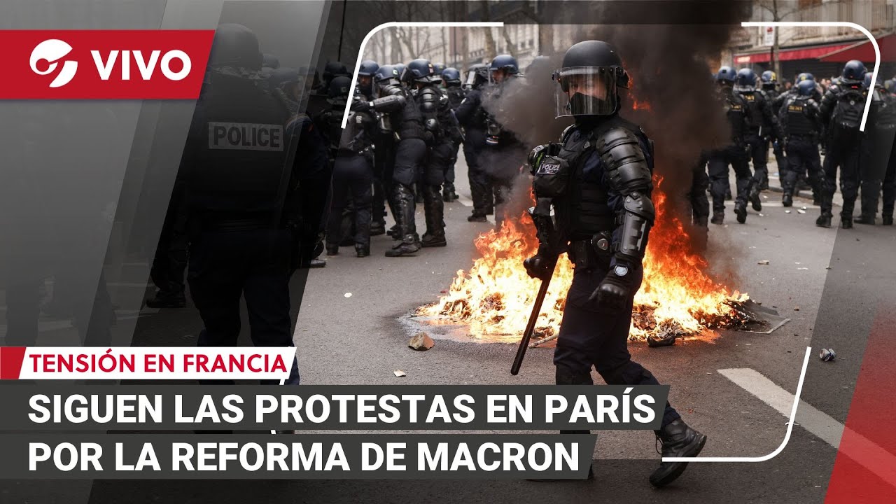 EN VIVO | INCIDENTES en medio de las PROTESTAS en FRANCIA contra la REFORMA de PENSIONES de MACRON