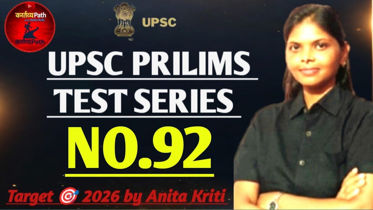 TARGET UPSC PRELIMS 2026-27 Practice Series CLASS -92/@kartavyapath-nk2ji By Anita Kriti ma'am