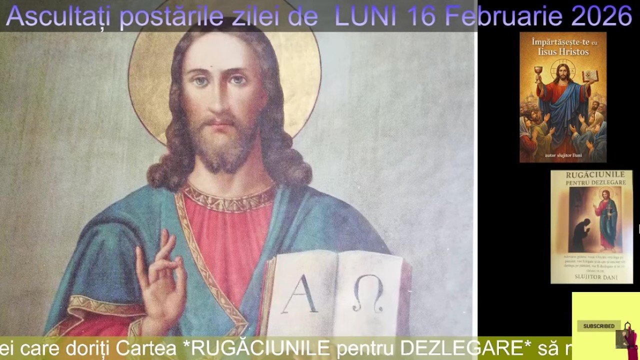 Postarile zilei de  LUNI  16  Februarie 2026 - slujitor Dani