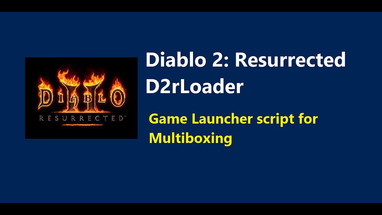 Multiboxing Diablo 2 Resurrected 2025: Diablo2rLoader Overview and Setup