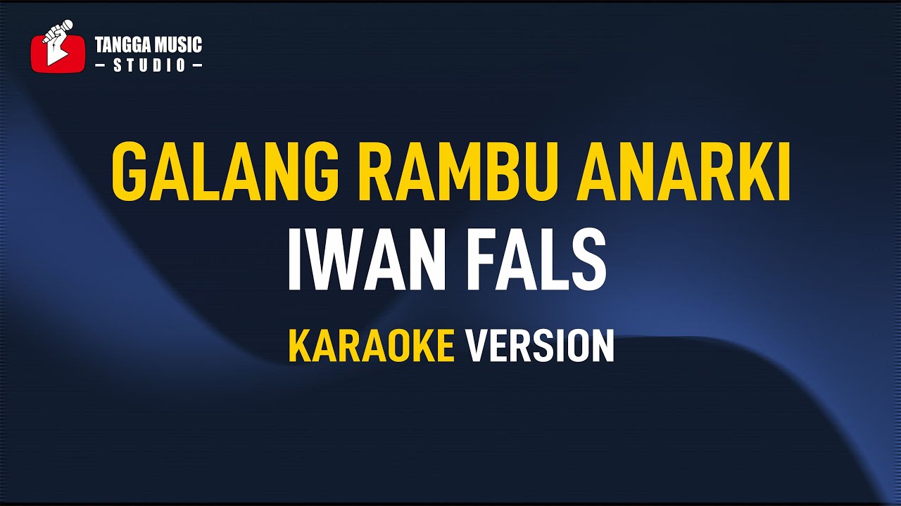 Iwan Fals - Galang Rambu Anarki (Karaoke)