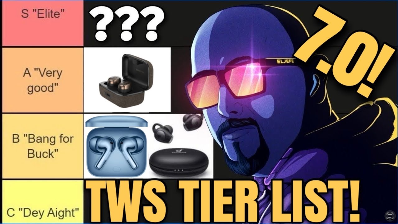 True Wireless Earbuds Tier List 7.0!!! Spring 2024 Edition