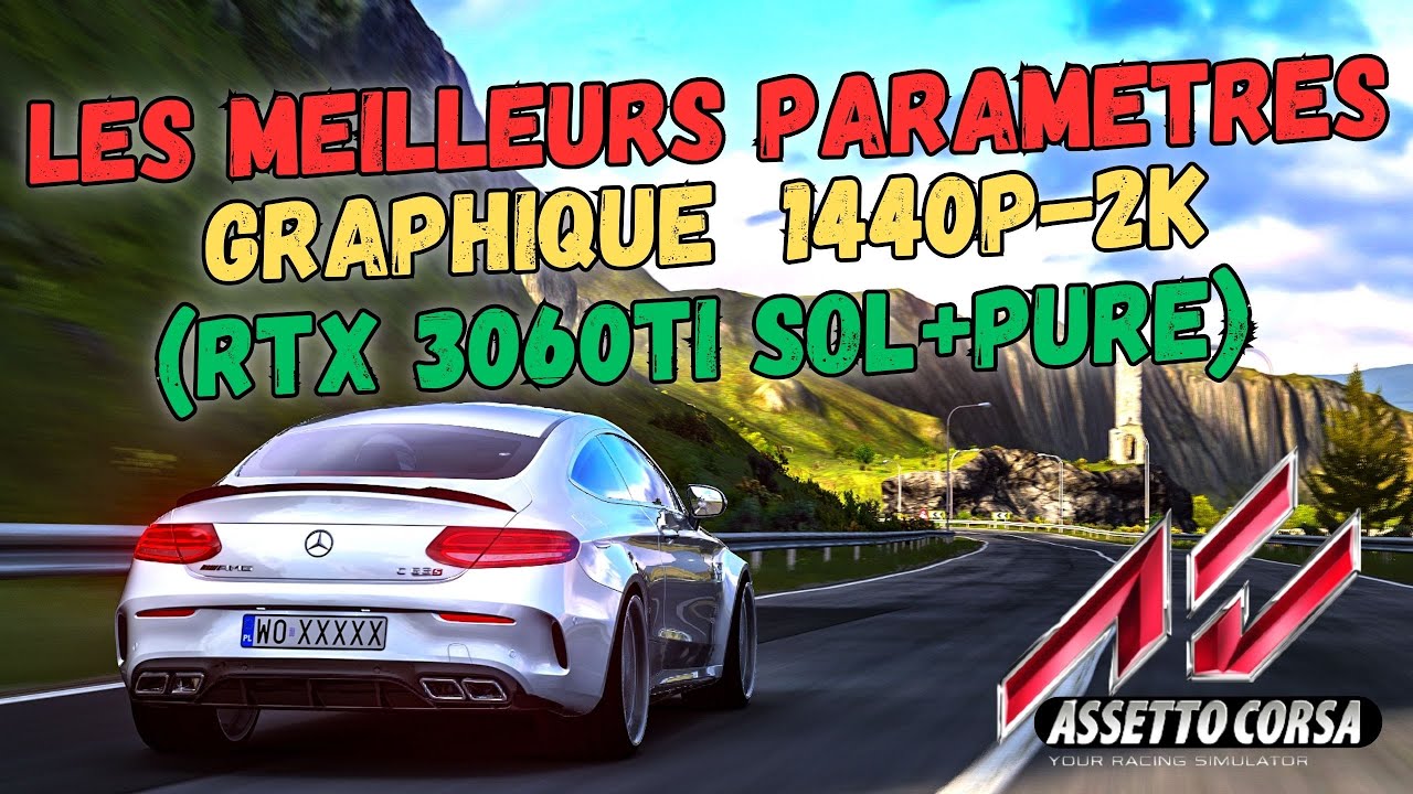 Meilleurs Paramètres Graphique Assetto Corsa avec SOL et PURE en 1440p 2K (RTX 3060Ti)