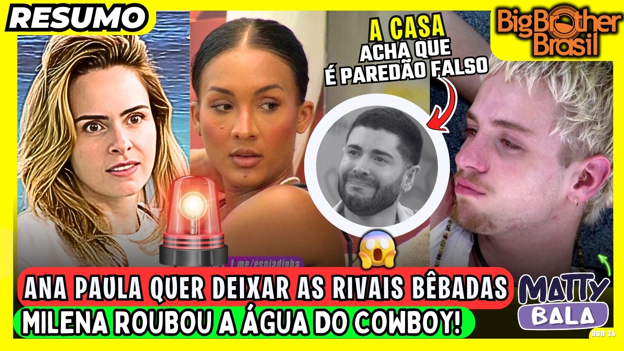 🟡TRETA na MADRUGADA: ANA PAULA EXAGERA // ACABOU a ÁGUA da CASA e MILENA pega do COWBOY! #bbb #bbb26
