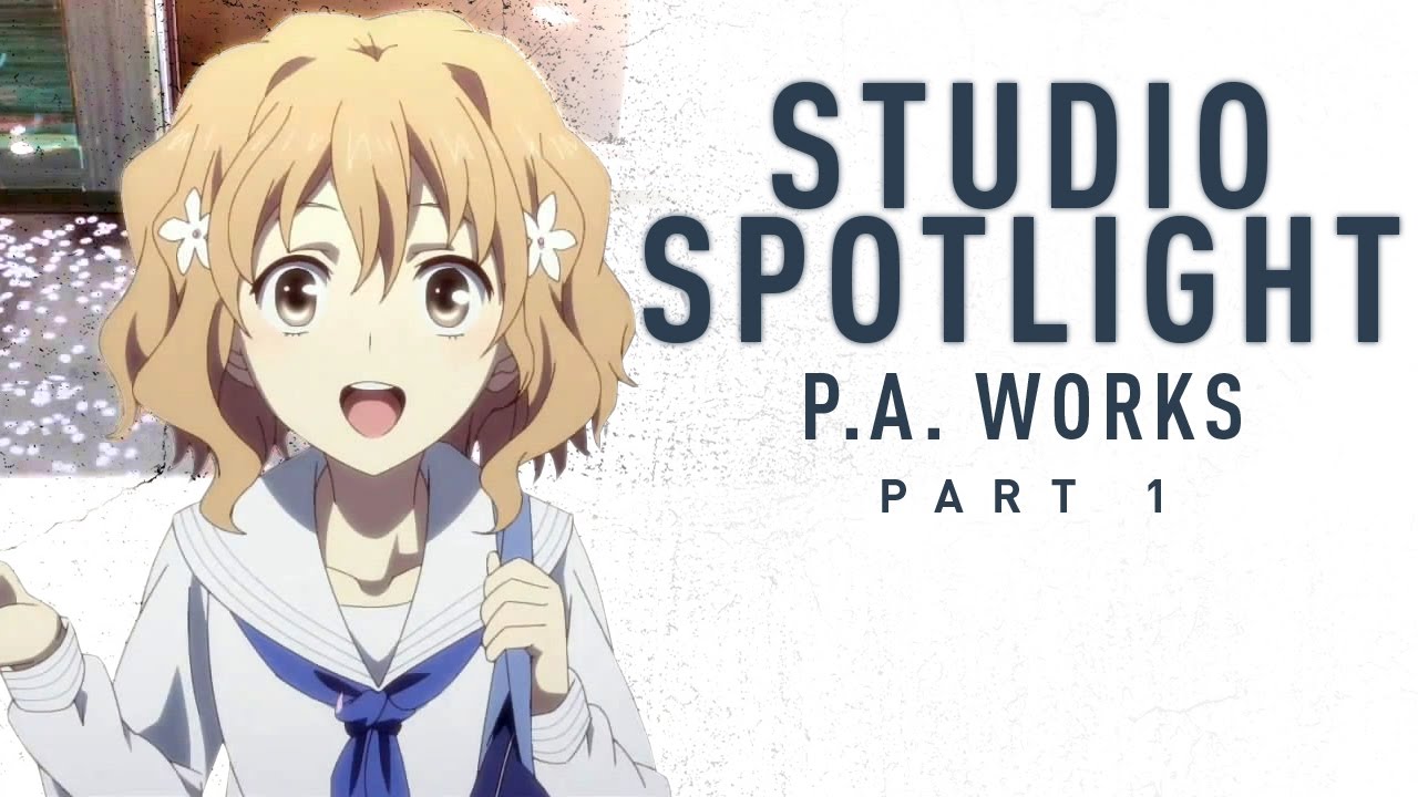 The Art of P.A. Works | Anime Studio Spotlight