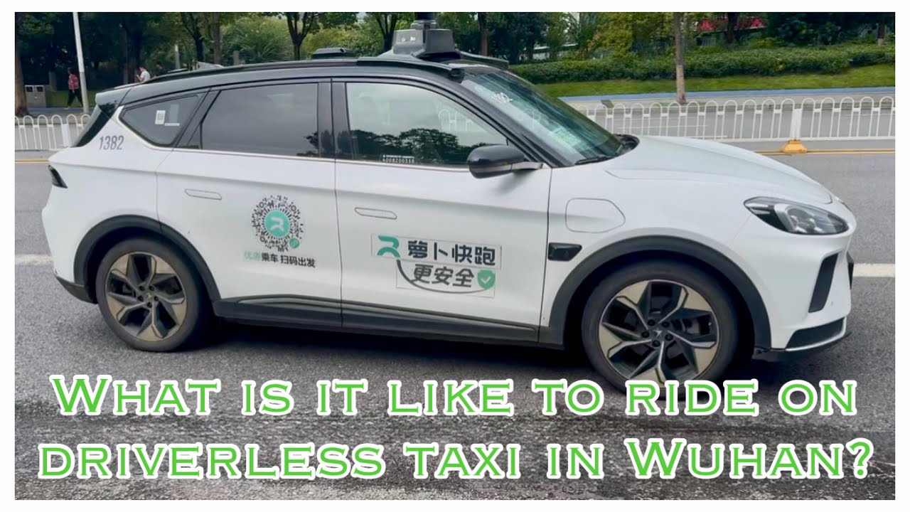 RoboTaxi уже здесь, в Ухане. Каково это — ездить на беспилотном такси? Подробности поездки.