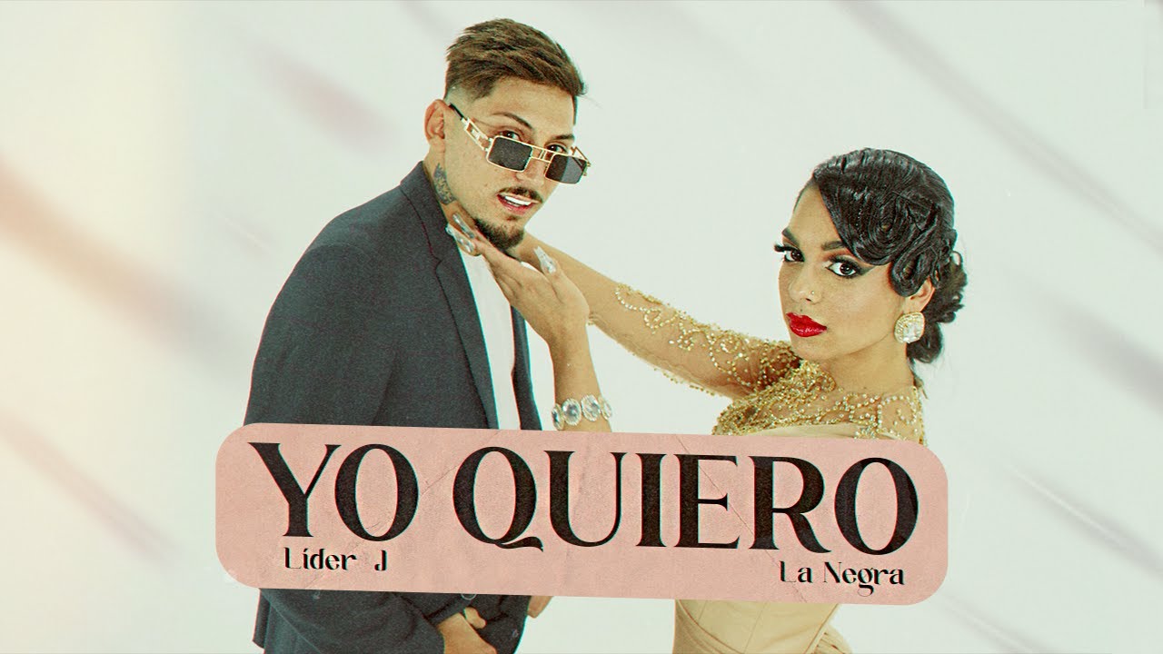 Liderj ft. La Negra - Yo Quiero (Video Oficial)