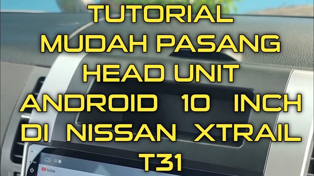 Tutorial mudah pasang head unit android universal merk lalaho pada Nissan Xtrail T31