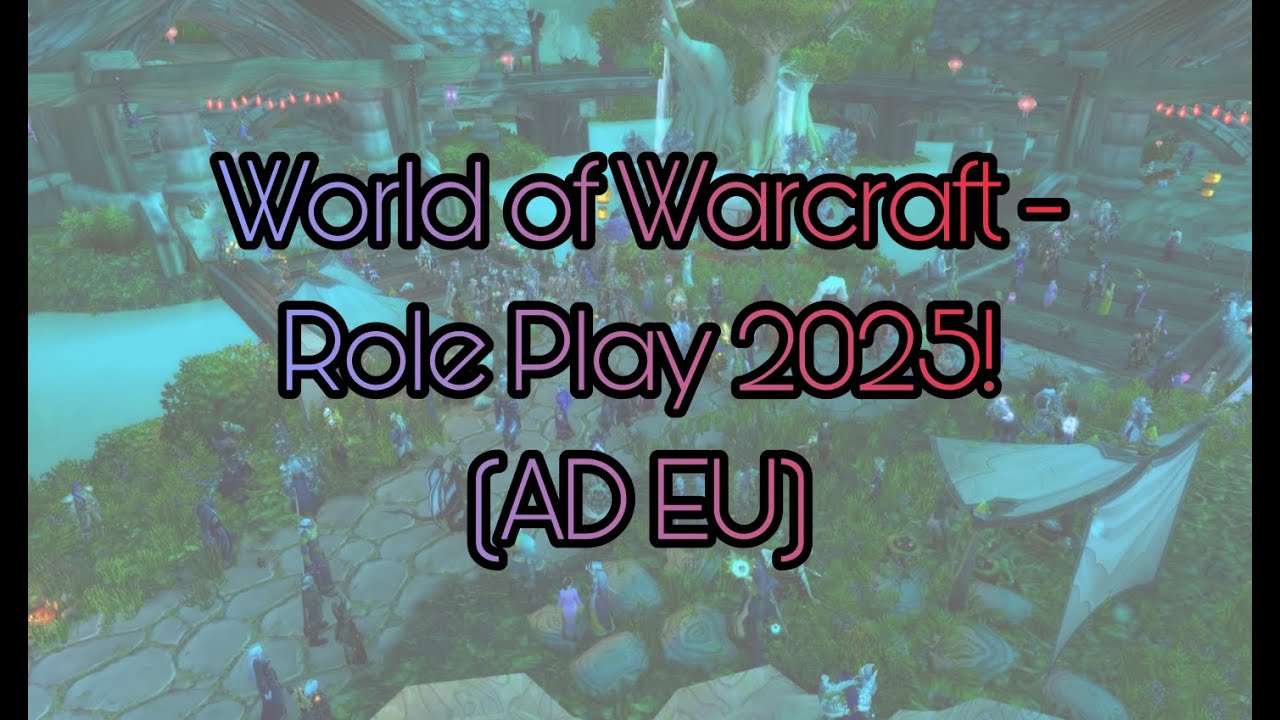 World of Warcraft RP 2025 - Part One (Argent Dawn EU)