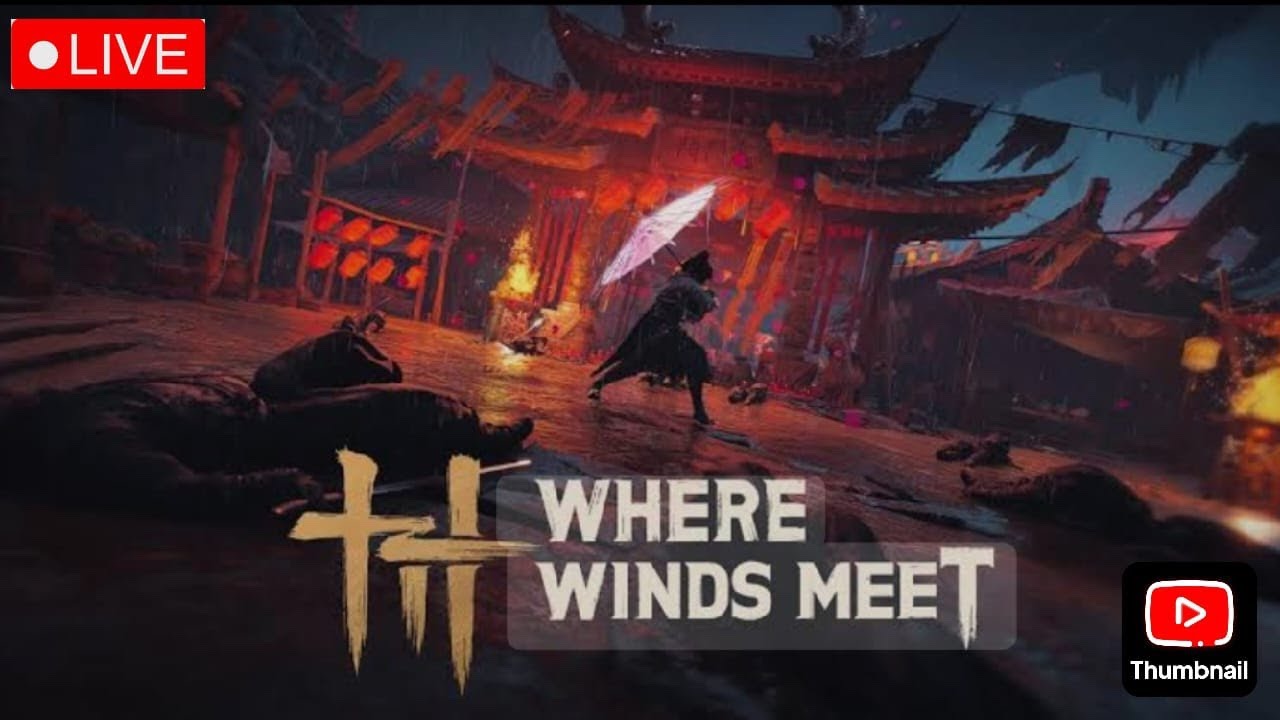 Where Winds Meet | Journey Through the Wuxia World – LIVE #2  