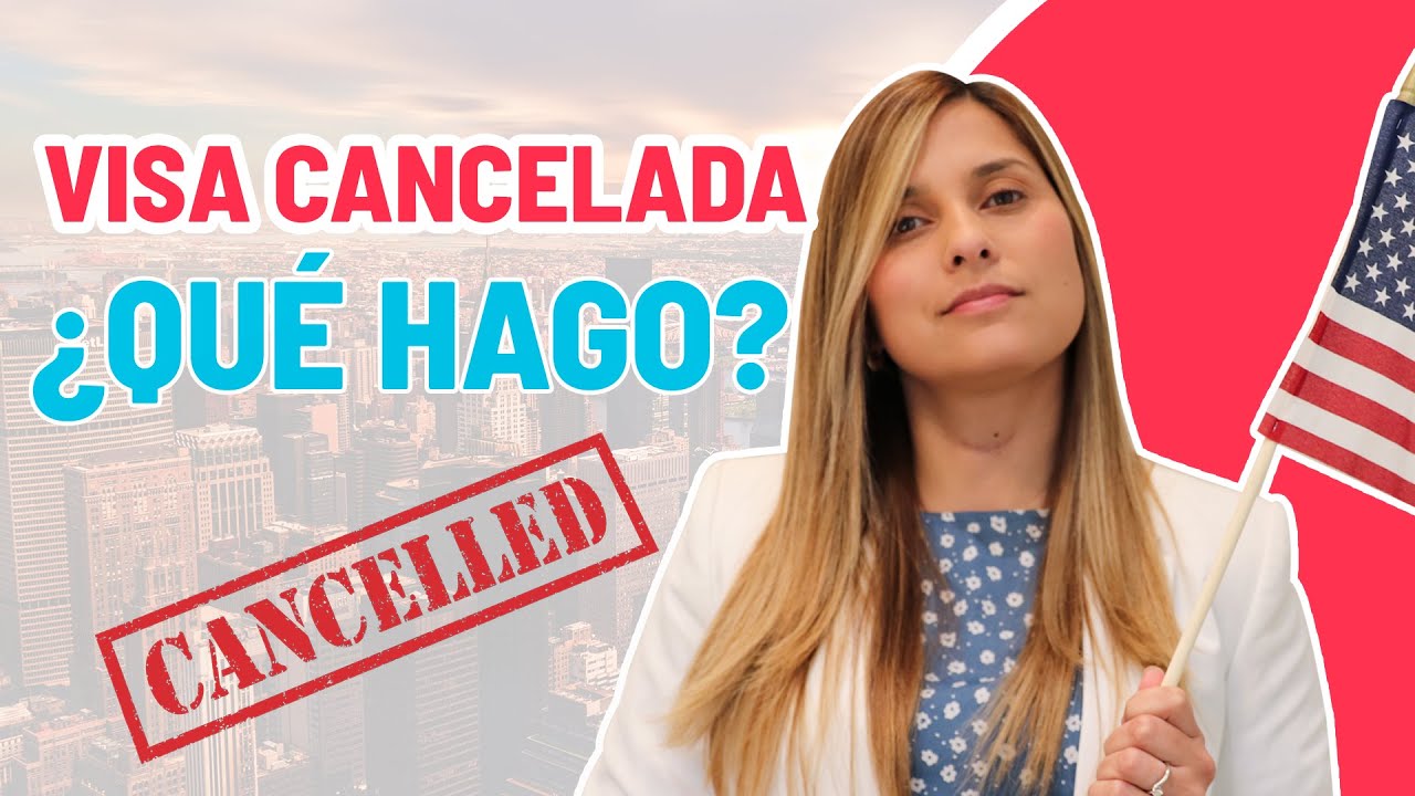 &iquest;Qu&eacute; hago si me cancelan la Visa Americana? Visa B1/B2 Cancelada, tienes que hacer esto!