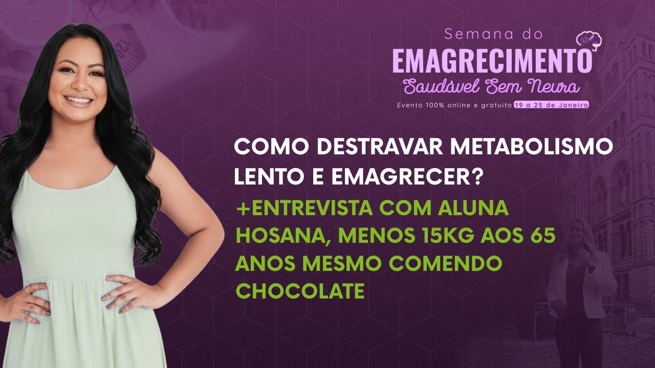 Como destravar metabolismo lento e emagrecer? + Entrevista com aluna Hosana que perdeu 15kg
