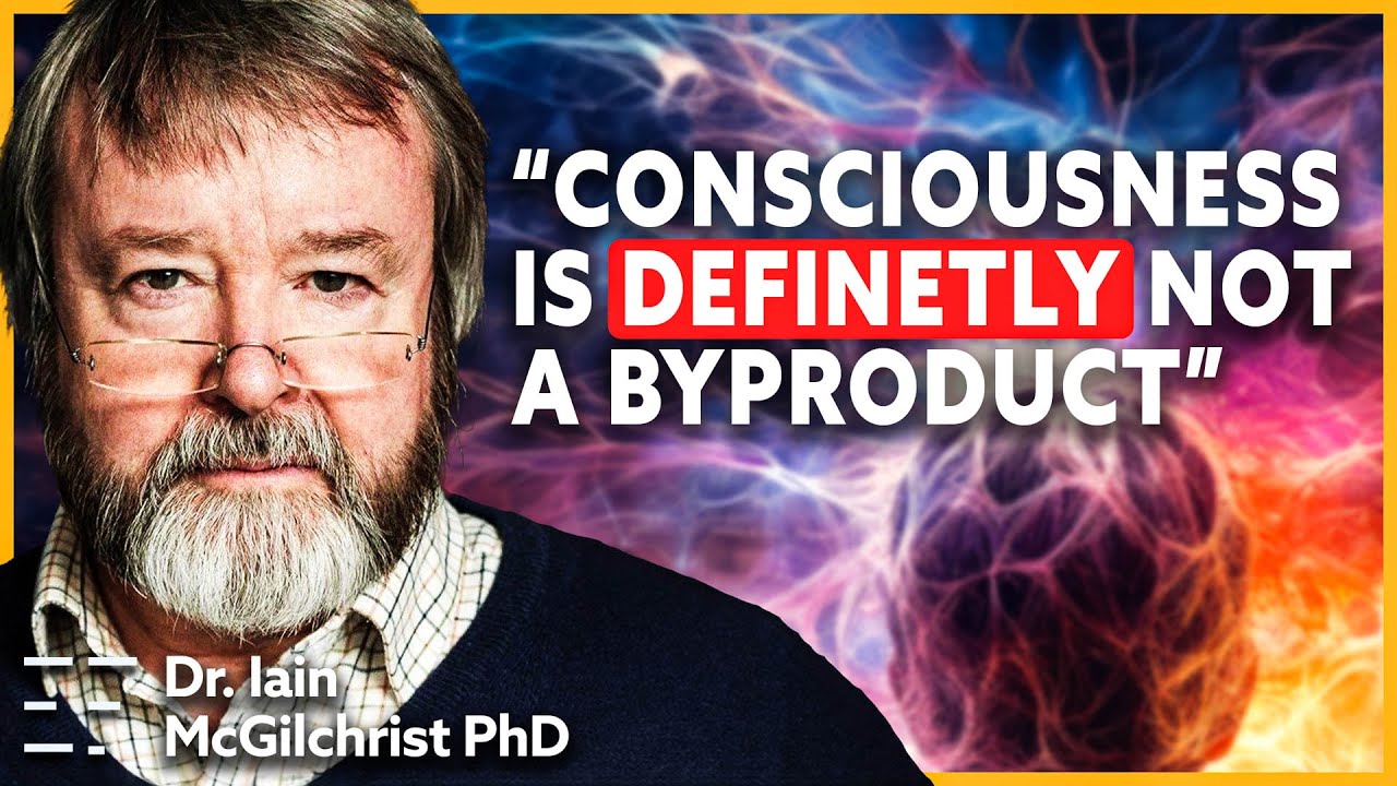 Psychiatrist Dissects Consciousness | Dr. lain McGilchrist