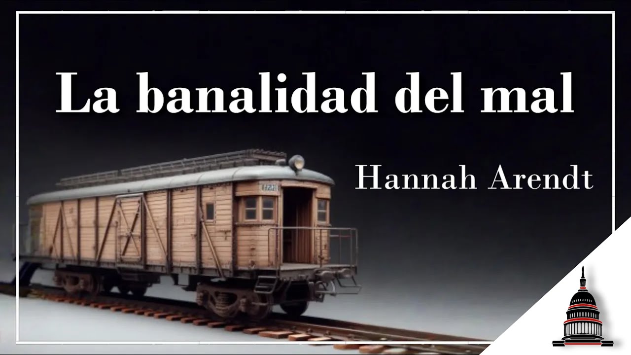 La banalidad del mal, de Hannah Arendt Resumen. Análisis de 