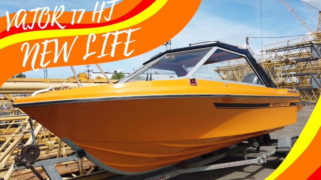 НОВАЯ ЖИЗНЬ. VATOR 17 HT. ПОЛНАЯ РЕСТАВРАЦИЯ. ФИНАЛ ПРОЕКТА.
