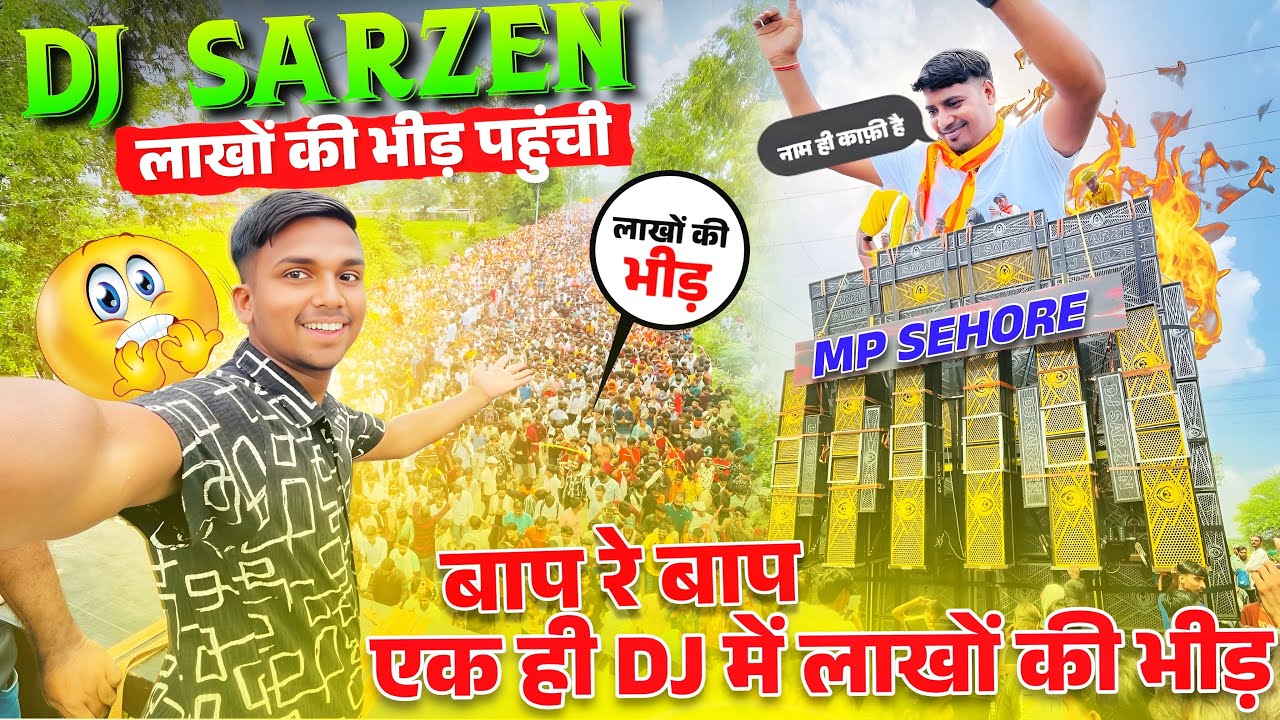 Dj Sarzen ( MP) Sehore Roadshow 🔥 एक ही Dj में लाखो का भीड़ 😱 इतना Craze कभी नहीं देखा