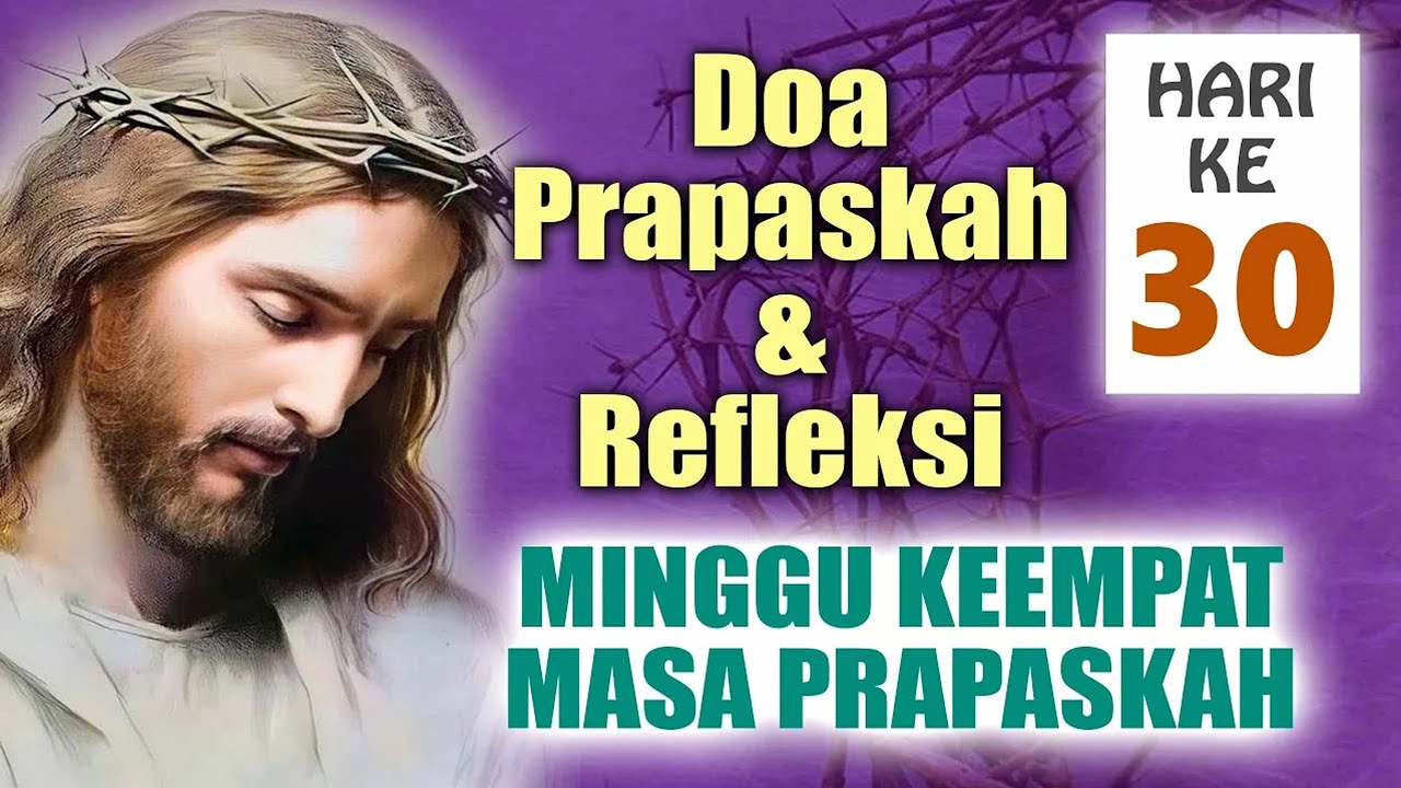DOA PRAPASKAH HARI KE-30 ( MINGGU KEEMPAT PRAPASKAH ) – Doakan Setiap Hari Selama Masa Prapaskah