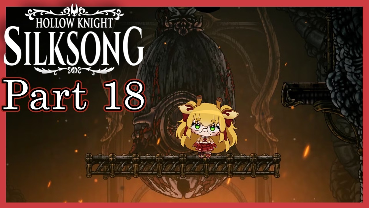 [Hollow Knight: Silksong - Part 18] **BONUS DAY** Might beat Silksong today! Let's get this cake!