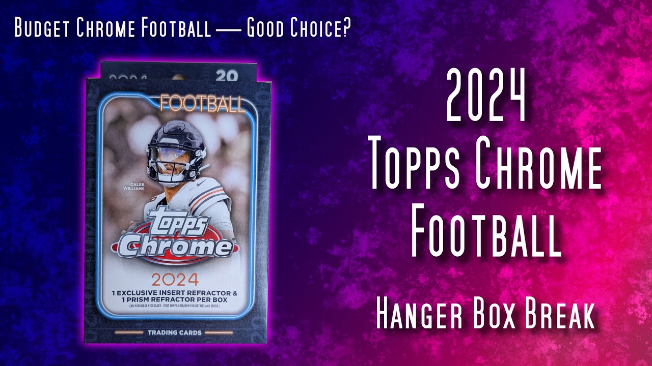 2024 Topps Chrome Football Hanger Pack Break