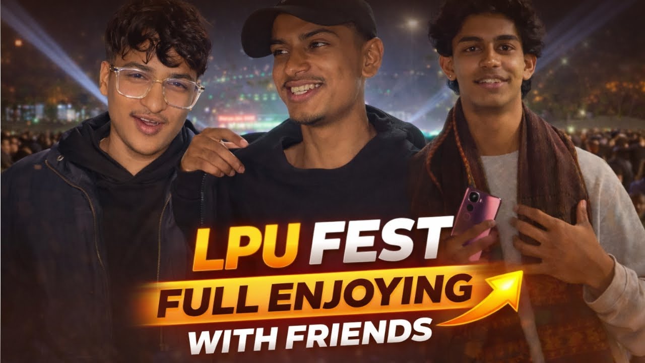 LPU Vibenation Vlog And Chaos 2026😃| Full Enjoy With Freinds 😝| Shivansh Acharya Vlogs |