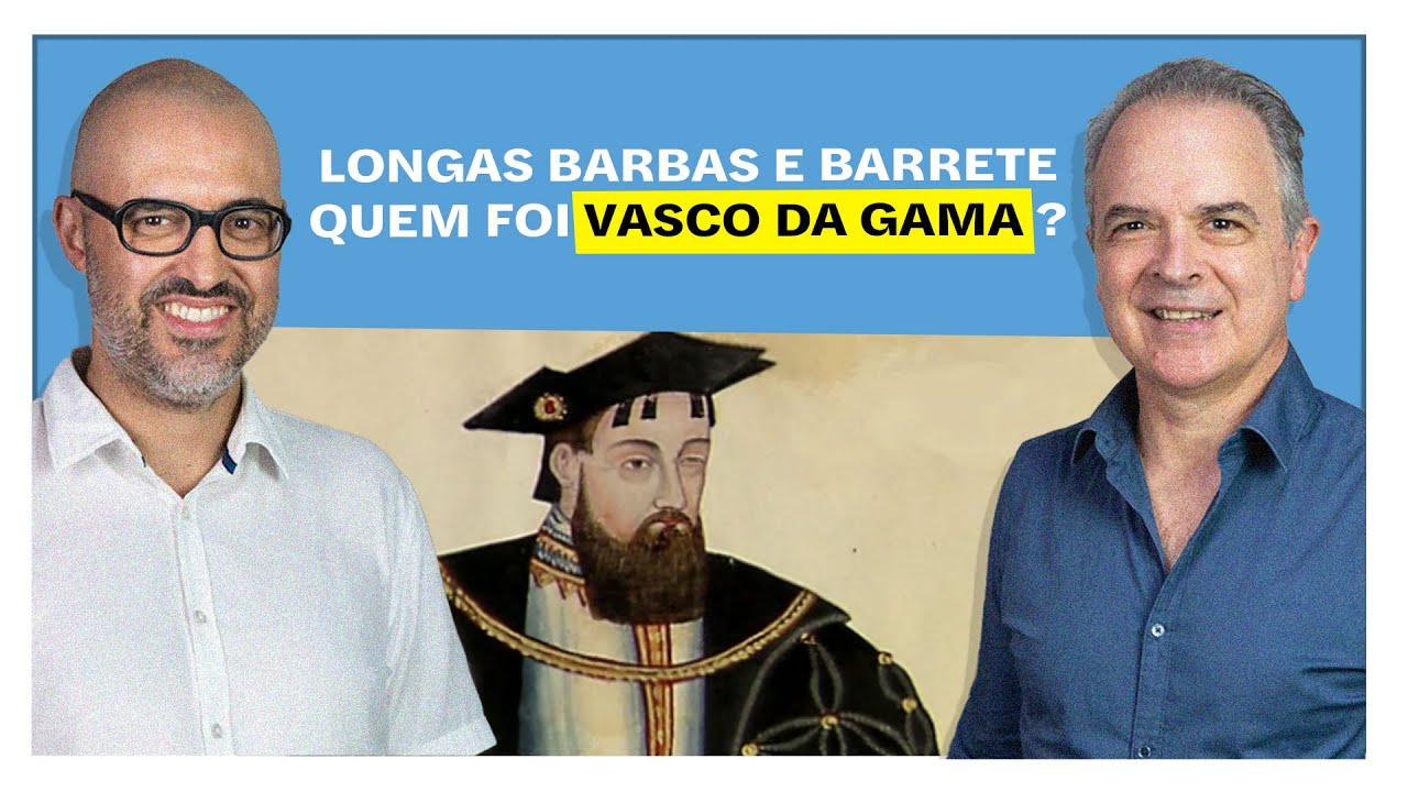 E o Resto é História: Longas barbas e barrete - quem foi Vasco da Gama?